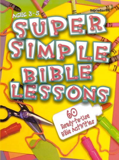 Super Simple Bible Lessons (Ages 3-5)