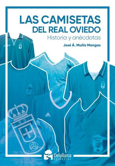 Las camisetas del Real Oviedo : historia y anécdotas