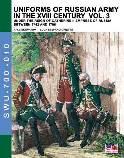 Uniforms of Russian army in the XVIII century Vol. 3