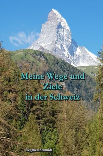 Meine Wege und Ziele in der Schweiz