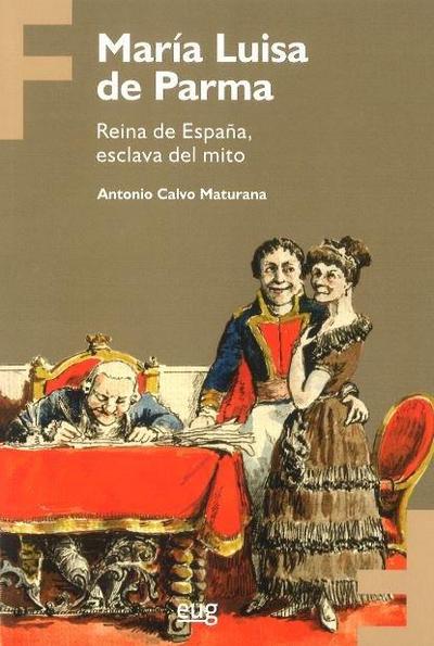 María Luisa de Parma : reina de España, esclava