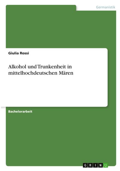 Alkohol und Trunkenheit in mittelhochdeutschen Mären