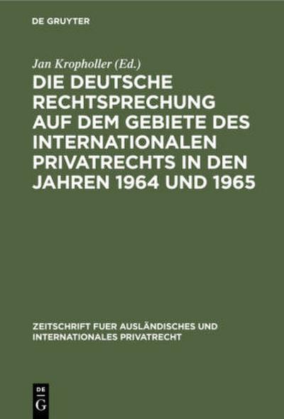 Die deutsche Rechtsprechung auf dem Gebiete des Internationalen Privatrechts in den Jahren 1964 und 1965
