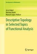 Descriptive Topology in Selected Topics of Functional Analysis Jerzy Kakol Author