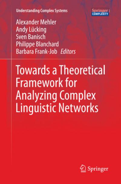 Towards a Theoretical Framework for Analyzing Complex Linguistic Networks