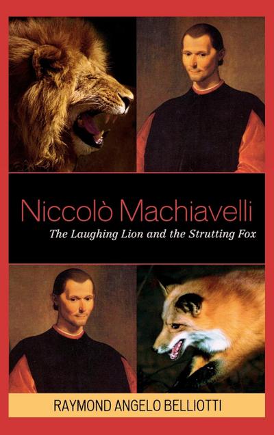 Niccolo Machiavelli - Raymond Angelo Belliotti