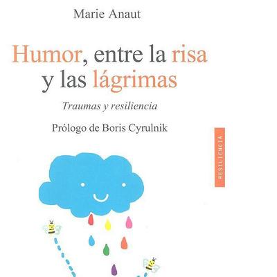 Humor, entre la risa y las lágrimas : traumas y resiliencia