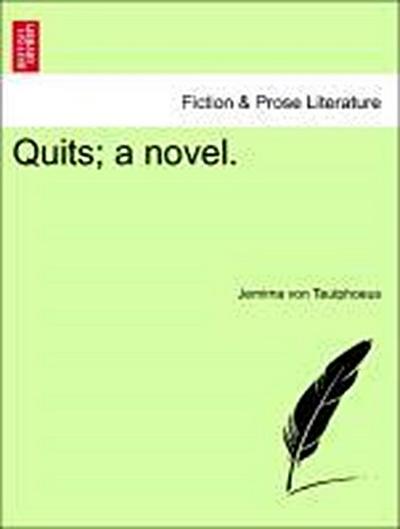 Quits; A Novel.