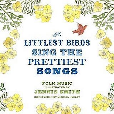 Littlest Birds Sing the Prettiest Songs