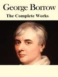 The Complete Works of George Borrow