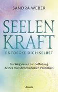 Seelenkraft - Entdecke dich selbst
