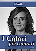 I colori più colorati - Come ritrovare la serenità in una vita in bianco e nero