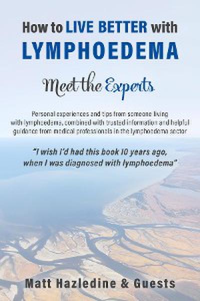 How to Live Better with Lymphoedema - Meet the Experts