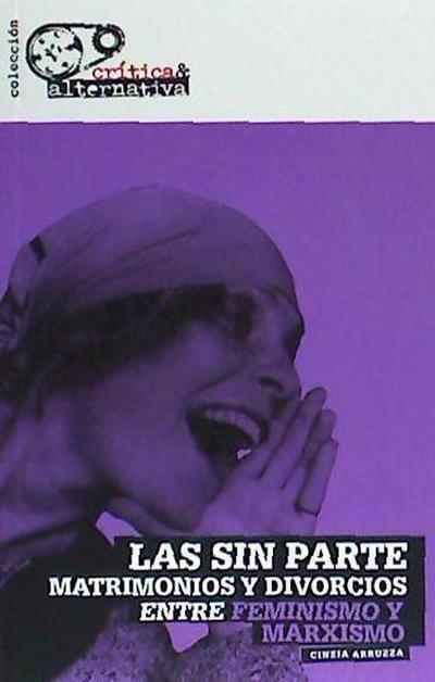 Arruzza, C: Sin parte : matrimonios y divorcios entre femini