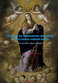Tratado Da Verdadeira Dervocão A Santissima Virgem Maria  Saint Louis-marie Grignion De Montfort