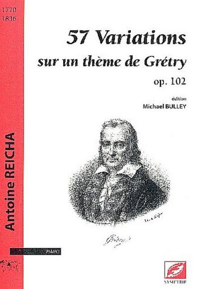 57 Variations sur un thème de Grétry p.102pour piano