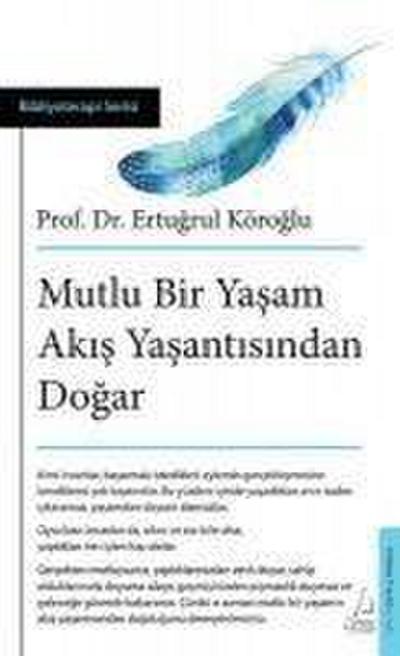 Mutlu Bir Yasam Akis Yasantisindan Dogar