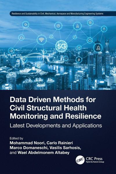 Data Driven Methods for Civil Structural Health Monitoring and Resilience