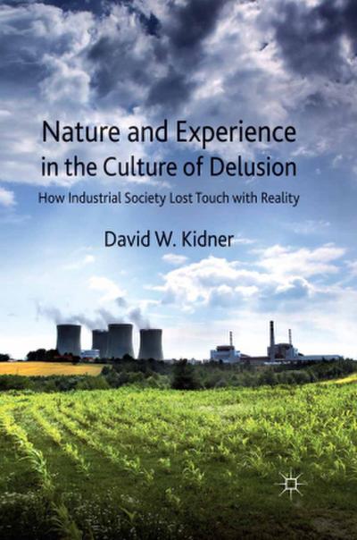 Nature and Experience in the Culture of Delusion