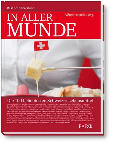 In aller Munde: Die 100 beliebtesten Schweizer Lebensmittel