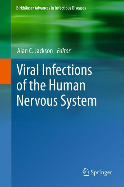 Viral Infections of the Human Nervous System (Birkhäuser Advances in Infectious Diseases)