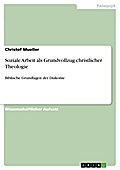 Soziale Arbeit als Grundvollzug christlicher Theologie