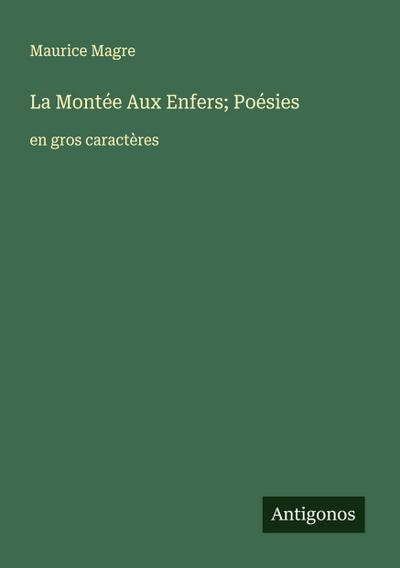 La Montée Aux Enfers; Poésies