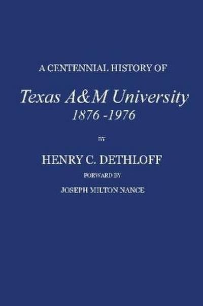 A Centennial History of Texas A&m University, 1876-1976