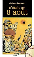 C’était un 8 août