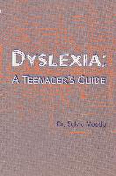 Dyslexia: A Teenager’s Guide