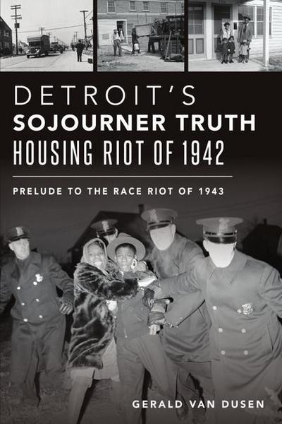 Detroit’s Sojourner Truth Housing Riot of 1942