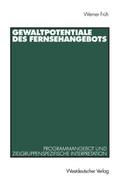 Gewaltpotentiale des Fernsehangebots