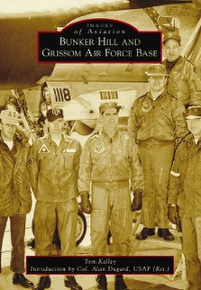 Bunker Hill and Grissom Air Force Base