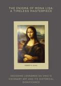 The Enigma of Mona Lisa: A Timeless Masterpiece