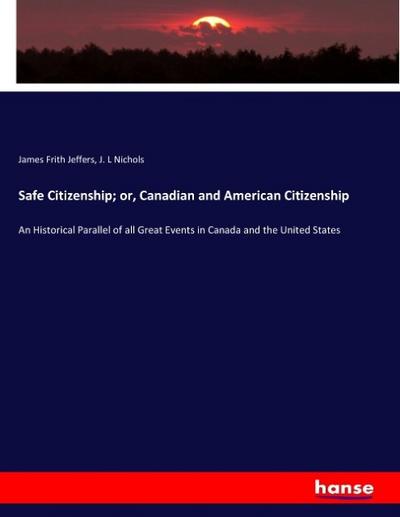 Safe Citizenship; or, Canadian and American Citizenship