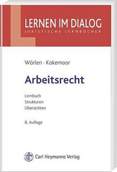 Arbeitsrecht: Lernbuch - Strukturen - Übersichten