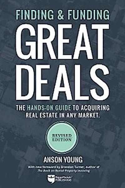 Finding and Funding Great Deals: Revised Edition