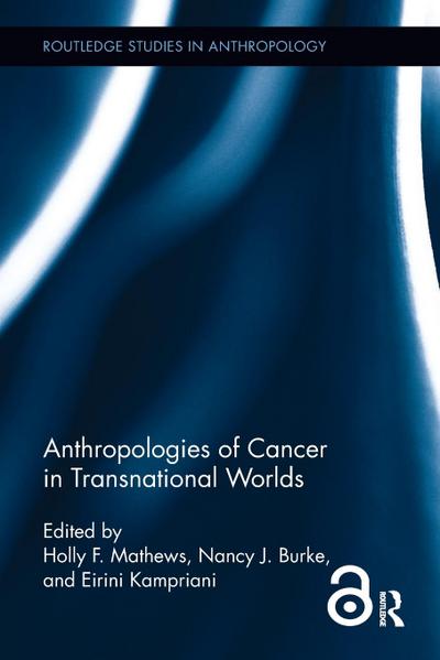 Anthropologies of Cancer in Transnational Worlds