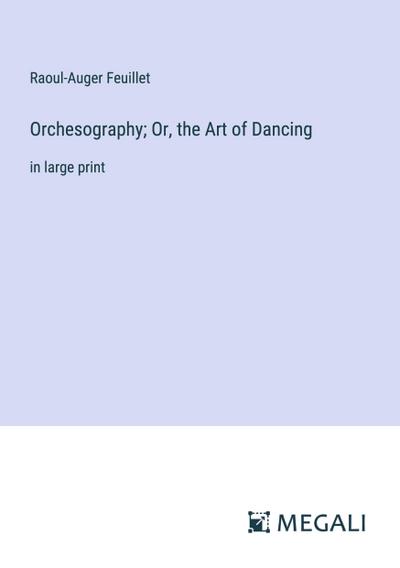 Orchesography; Or, the Art of Dancing