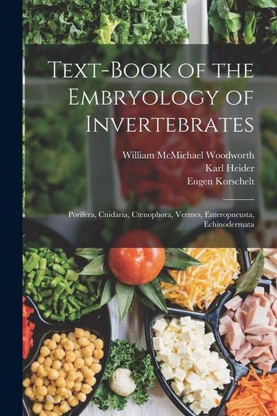 Text-Book of the Embryology of Invertebrates: Porifera, Cnidaria, Ctenophora, Vermes, Enteropneusta, Echinodermata
