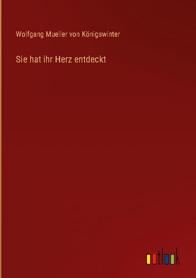 Sie hat ihr Herz entdeckt