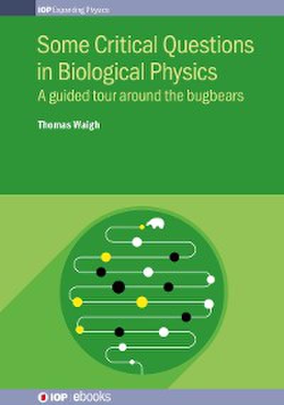 Some Critical Questions in Biological Physics