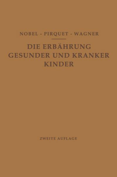 Die Ernährung Gesunder und Kranker Kinder für Ärzte und Studierende der Medizin