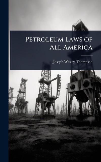 Petroleum Laws of All America