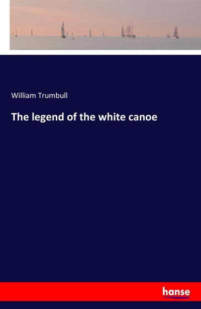 The legend of the white canoe