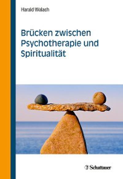 Brücken zwischen Psychotherapie und Spiritualität