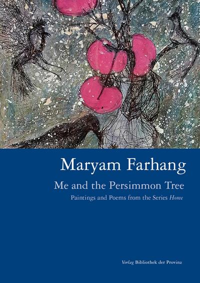 Maryam Farhang - Me and the Persimmon Tree