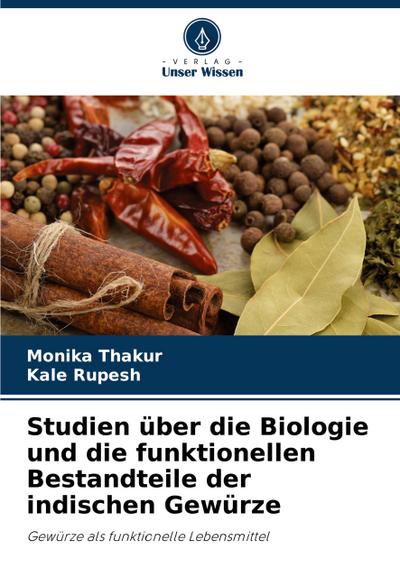 Studien über die Biologie und die funktionellen Bestandteile der indischen Gewürze