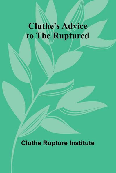 Cluthe’S Advice To The Ruptured