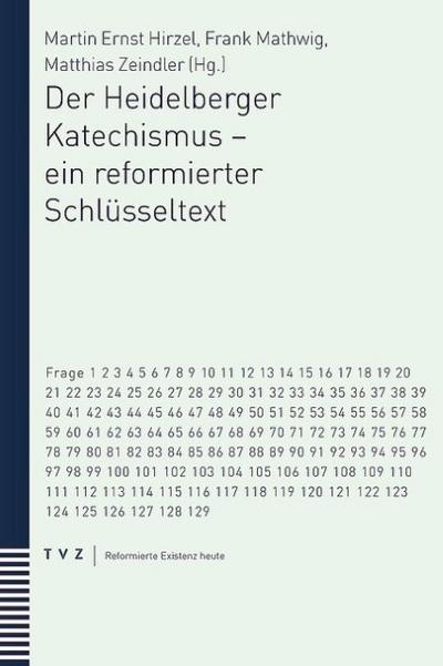 Der Heidelberger Katechismus - ein reformierter Schlüsseltext